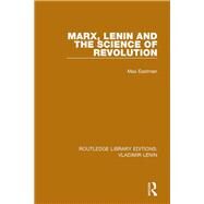 Marx, Lenin and the Science of Revolution by Eastman dec'd; Max, 9781138712621