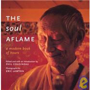 The Soul Aflame by Cousineau, Phil; Lawton, Eric, 9781551922621