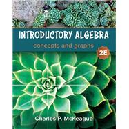 Introductory Algebra: Concepts and Graphs 2E by Charles P. McKeague, 9781630982621