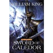 Sword of Caledor by King, William, 9781849702621