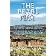 The Pearl Plot Murder at the Old Homestead by Ramakka, Vicky, 9781951122621