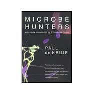 Microbe Hunters by De Kruif, Paul; Gonzalez-Crussi, F., 9780156002622