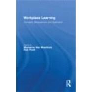 Workplace Learning: Concepts, Measurement and Application by Van Woerkom; Marianne, 9780415482622