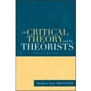 Of Critical Theory and Its Theorists by Bronner,Stephen Eric, 9780415932622