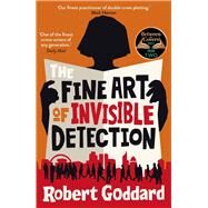 The Fine Art of Invisible Detection by Goddard, Robert, 9780552172622