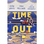 Time Out by Hayes, Sean; Milliner, Todd; Greenwald, Carlyn, 9781534492622