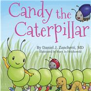 Candy the Caterpillar by Zanchetti, Daniel; Helchowski, Mary Jo, 9781667842622