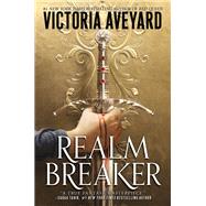 Realm Breaker by Victoria Aveyard, 9780062872623