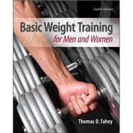 Basic Weight Training for Men and Women by Fahey, Thomas, 9780078022623