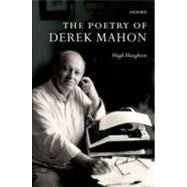 The Poetry of Derek Mahon by Haughton, Hugh, 9780199592623