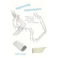 Improvising Improvisation by Peters, Gary, 9780226452623