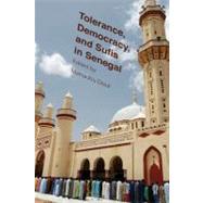 Tolerance, Democracy, and Sufis in Senegal by Diouf, Mamadou, 9780231162623