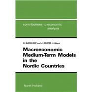 Macroeconomic Medium-Term Models in the Nordic Countries by Bjerkholt, O.; Rosted, J., 9780444702623