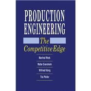 Production Engineering : The Competitive Edge by Weck, Manfred; Eversheim, Walter; Konig, Wilfried; Pfeifer, Tilo, 9780750612623