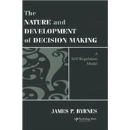 The Nature and Development of Decision-making: A Self-regulation Model by Byrnes,James P., 9781138002623
