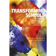 Transforming Schools Creativity, Critical Reflection, Communication, Collaboration by Jefferson, Miranda; Anderson, Michael, 9781474232623