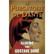 Le Purgatoire De Dante by Dante Alighieri; de Lamennais, Flicit Robert; Dor, Gustave, 9781502702623
