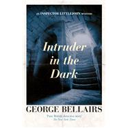Intruder in the Dark by Bellairs, George, 9781504092623