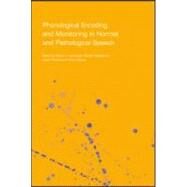 Phonological Encoding And Monitoring In Normal And Pathological Speech by Hartsuiker,Robert J., 9781841692623