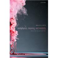 Metaphysics, Meaning, and Modality Themes from Kit Fine by Dumitru, Mircea, 9780199652624