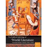 The Bedford Anthology of World Literature Book 3 The Early Modern World, 1450-1650 by Davis, Paul; Harrison, Gary; Johnson, David M.; Smith, Patricia Clark; Crawford, John F., 9780312402624