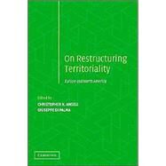 Restructuring Territoriality: Europe and the United States Compared by Edited by Christopher K. Ansell , Giuseppe Di Palma, 9780521532624