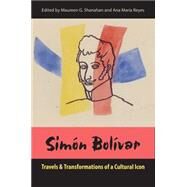 Simn Bolvar by Shanahan, Maureen G.; Reyes, Ana Mara, 9780813062624