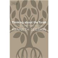 Thinking About the Torah by Seeskin, Kenneth, 9780827612624