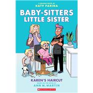 Karen's Haircut: A Graphic Novel (Baby-sitters Little Sister #7) by Martin, Ann M.; Farina, Katy, 9781338762624