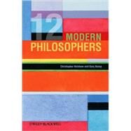 12 Modern Philosophers by Belshaw, Christopher; Kemp, Gary, 9781405152624
