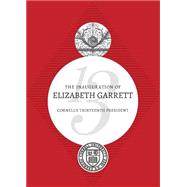 The Inauguration of Elizabeth Garrett by Cornell University Press, 9781501702624