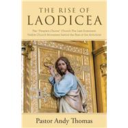 The Rise of Laodicea by Thomas, Pastor Andy, 9781512762624