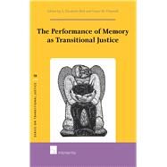 The Performance of Memory As Transitional Justice by Bird, S. Elizabeth; Ottanelli, Fraser M., 9781780682624