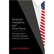 American Presidents and Oliver Stone by Freedman, Carl, 9781789382624