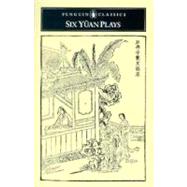 Six Yuan Plays by Various; Jung-En, Liu, 9780140442625