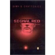 Signal Red by Chatterjee, Rimi B., 9780143032625