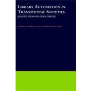 Library Automation in Transitional Societies Lessons from Eastern Europe by Lass, Andrew; Quandt, Richard, 9780195132625