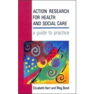 Action Research for Health and Social Care by Hart, Elizabeth; Bond, Meg, 9780335192625