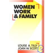 Women, Work and Family by Tilly,Louise A., 9780415902625