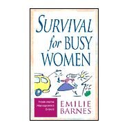 Survival for Busy Women by Barnes, Emilie, 9780736902625