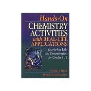 Hands-On Chemistry Activities with Real-Life Applications Easy-to-Use Labs and Demonstrations for Grades 8-12 by Herr, Norman; Cunningham, James, 9780876282625