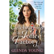 Celebrations for the Toffee Factory Girls by Young, Glenda, 9781035402625