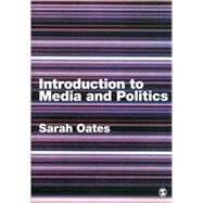 Introduction To Media And Politics by Sarah Oates, 9781412902625
