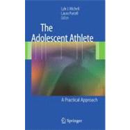 The Adolescent Athlete by Micheli, Lyle J.; Purcell, Laura, M.D., 9781441922625