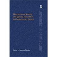 Governance of Security and Ignored Insecurities in Contemporary Europe by Palidda; Salvatore, 9781472472625