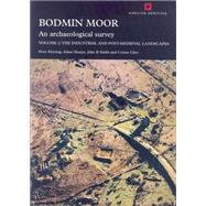 Bodmin Moor: An Archaeological Survey: Volume 2 The Industrial and Post-Medieval Landscapes by Herring, Peter; Sharpe, Adam; Smith, John R., 9781873592625