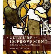 A Culture of Improvement by Friedel, Robert, 9780262062626