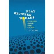 Play Between Worlds by Taylor, T. L., 9780262512626