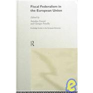 Fiscal Federalism in the European Union by Fossati,Amedeo;Fossati,Amedeo, 9780415202626