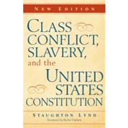 Class Conflict, Slavery, and the United States Constitution by Edited by Staughton Lynd , Foreword by Robin L. Einhorn, 9780521132626